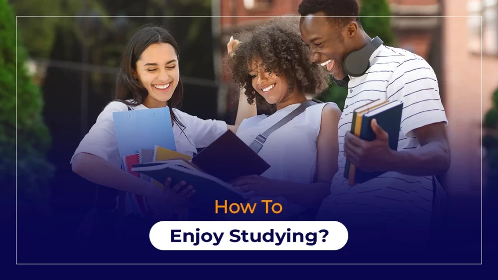 How To Enjoy Studying?