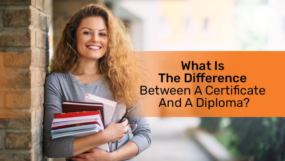 What Is The Difference Between A Certificate And A Diploma?