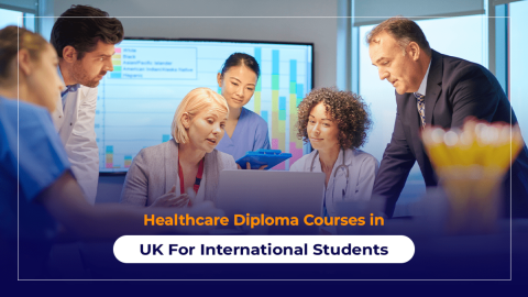 Healthcare Diploma Courses in UK For International Students
